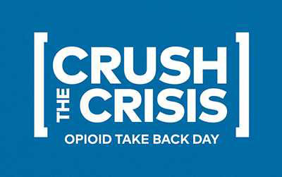 Crush The Crisis / DEA Prescription Drug Take Back Day - October 29